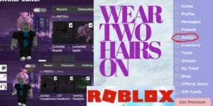 how to wear two hairs on roblox