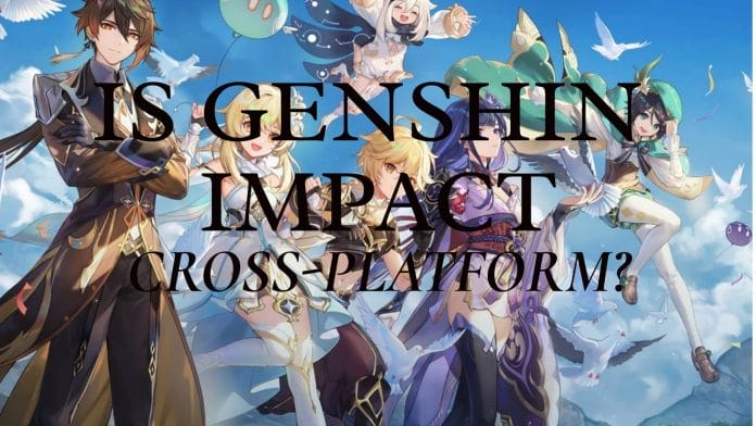 is genshin impact cross-platform