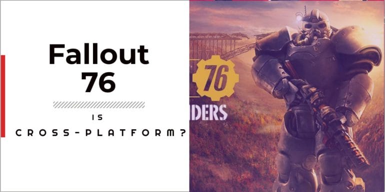 Is Fallout 76 Cross platform?