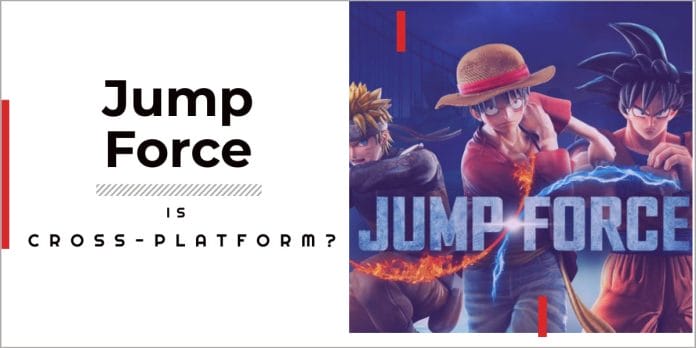 Is Jump Force Cross-platform