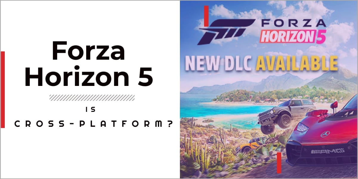 Is Forza Horizon 5 Cross Platform in 2023? [Latest]