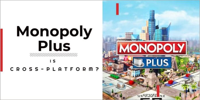 Is Monopoly Plus Cross-platform
