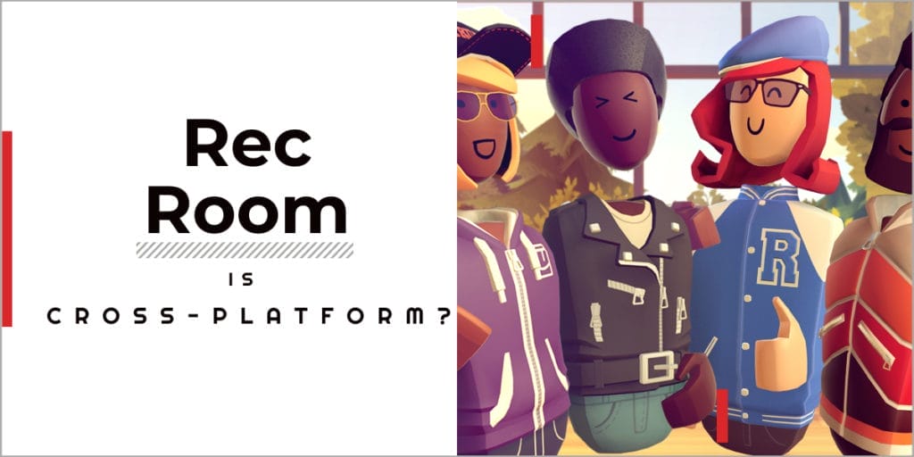 Is Rec Room Cross-platform