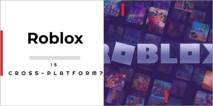Is Roblox Cross-platform 
