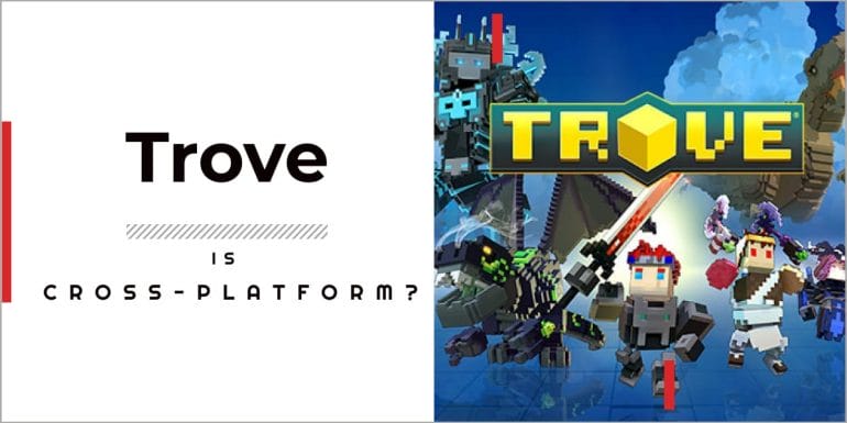 is trove cross-platform