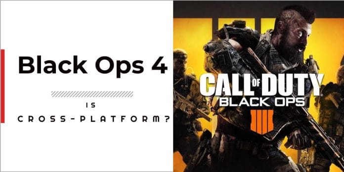 Is Black Ops 4 cross-platform