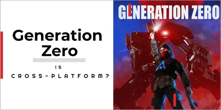 Is Generation Zero Cross-platform