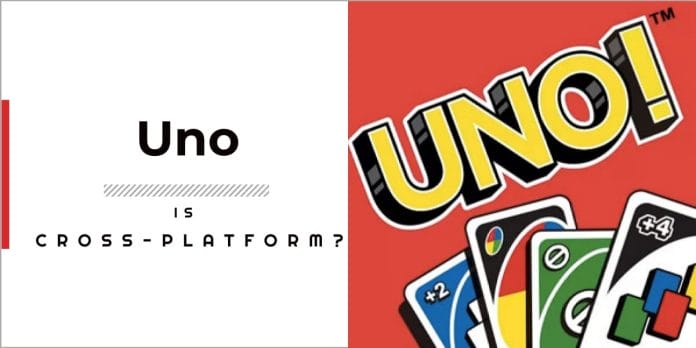 Is Uno Cross-platform In 2023? (PC, Xbox, PS4) 1 Is Uno Cross-platform