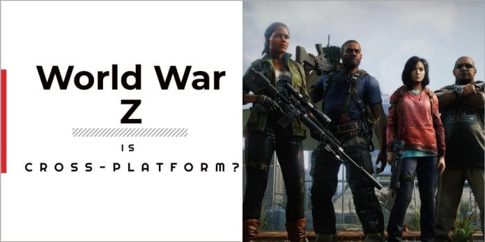 Is there World War Z cross-platform play? - GameRevolution