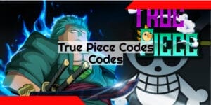True Piece Codes