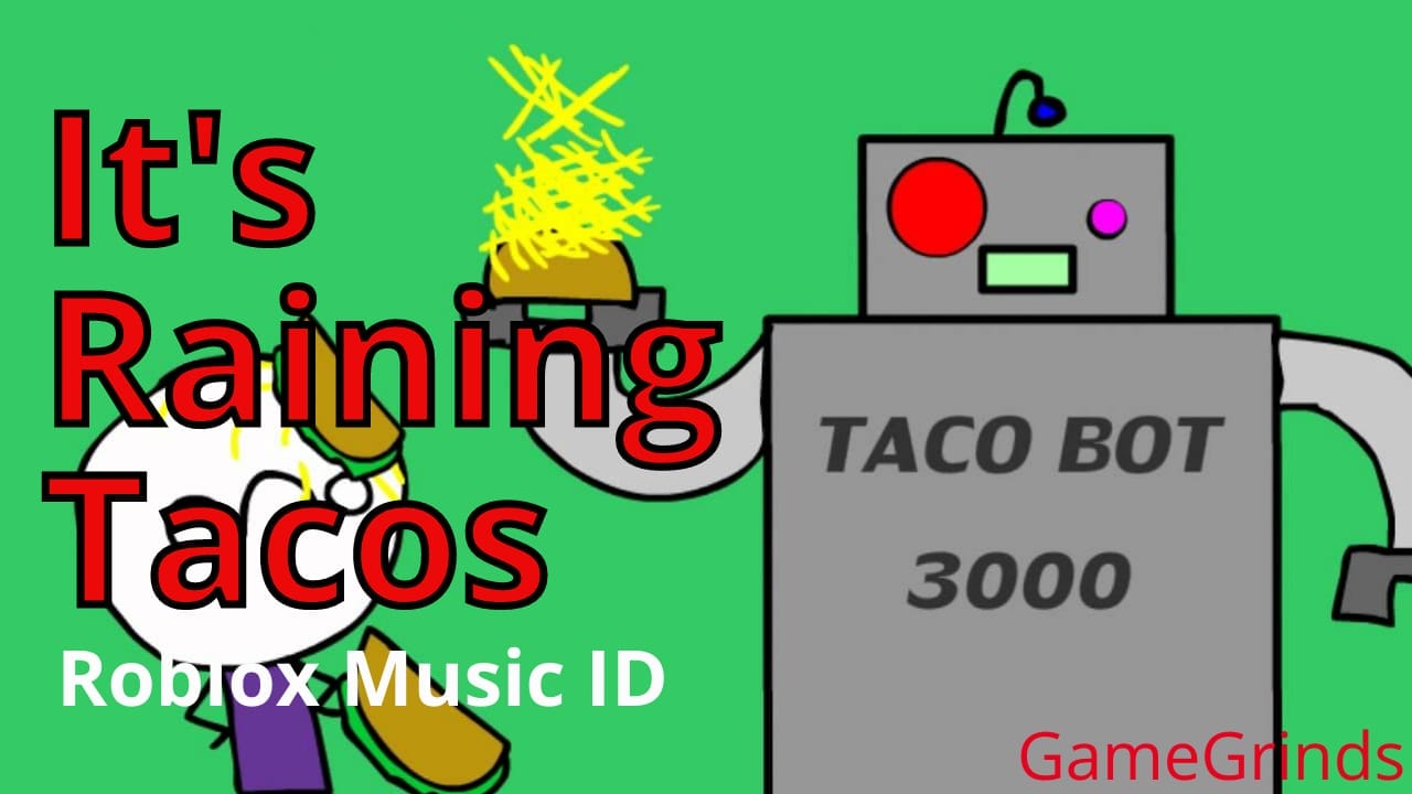 Parry Gripp Raining Tacos Roblox ID Codes 2023 GameGrinds