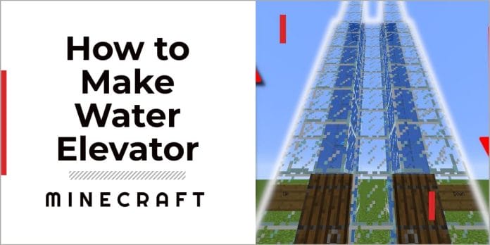 How To Make A Water Elevator In Minecraft 2023 - A Complete Guide For Beginners 1 How To Make A Water Elevator In Minecraft