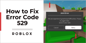 How to Fix Error Code 529 Roblox
