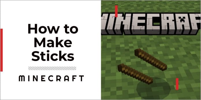 How to Make a Stick in Minecraft