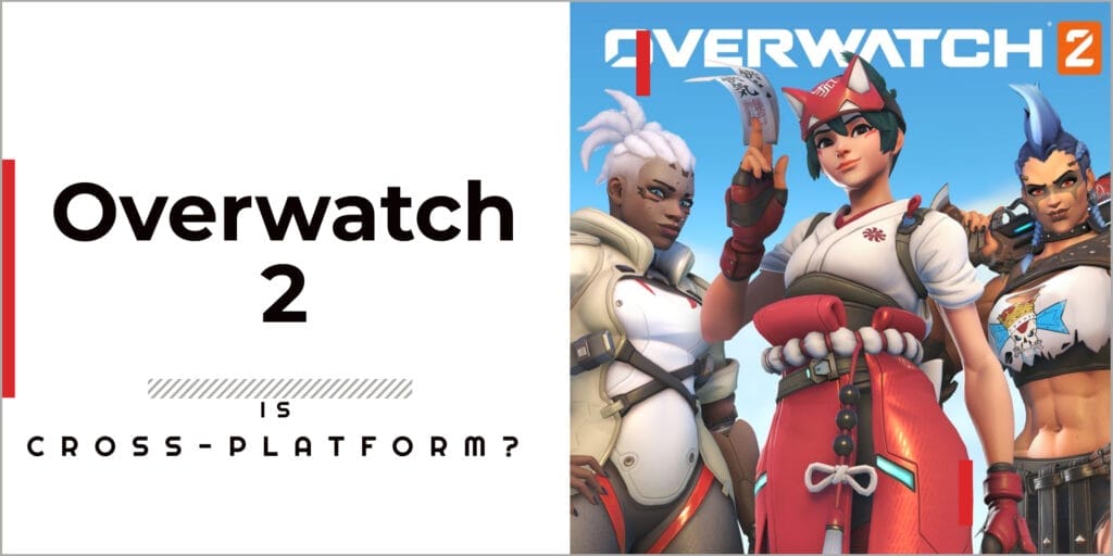 Is Overwatch 2 Cross-platform