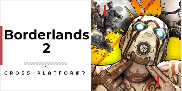 Is Borderlands 2 Cross-platform