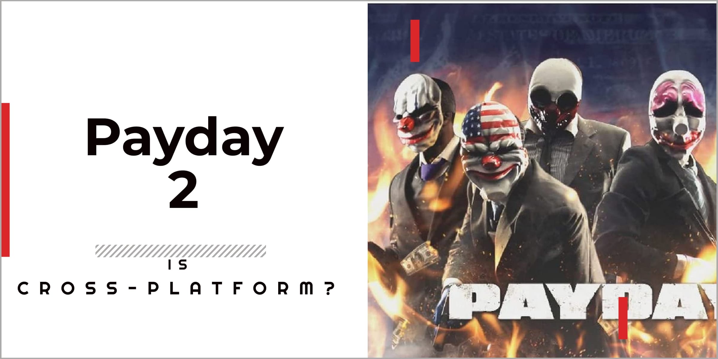 Payday 2 Crossplay - What to Know About Cross-Platform