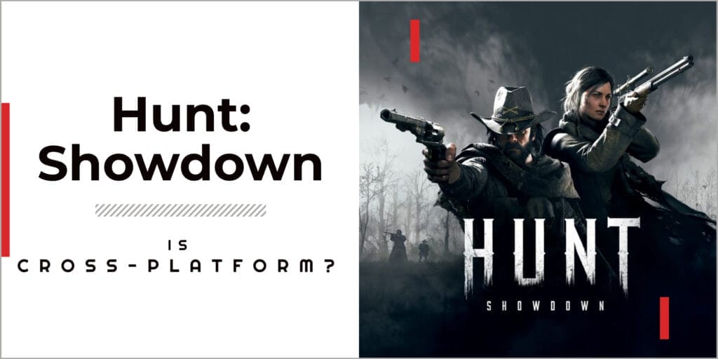 Is Hunt Showdown Crossplay