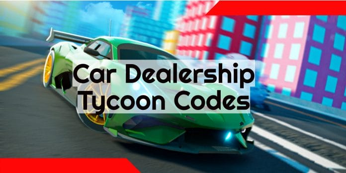 Car Dealership Tycoon Codes 