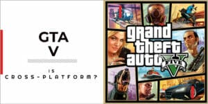 Is GTA 5 Cross-platform