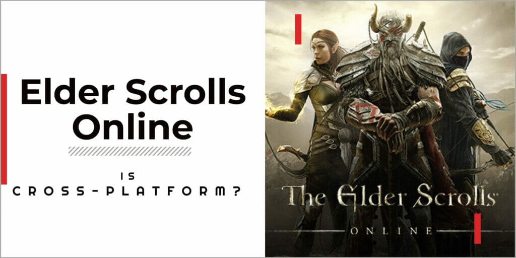 Is Elder Scrolls Online Cross-platform In 2023? 1 Is Elder Scrolls Online Cross-platform