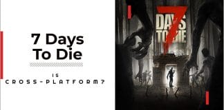 Is 7 Days to Die Cross-platform