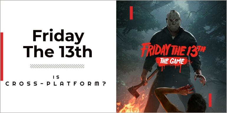 Is Friday The 13th Crossplay
