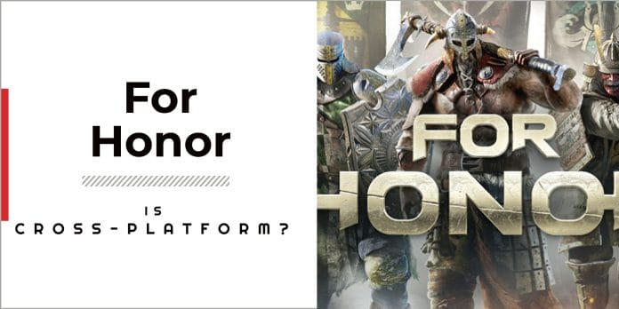 Is For Honor Crossplay in 2023? 1 is for honor crossplay