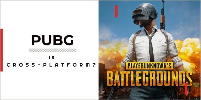 Is PUBG Cross-Platform in 2023? 1 is PUBG cross-platform