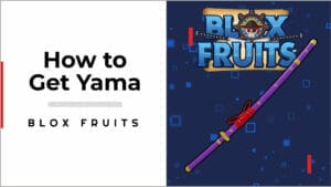 how to get yama in blox fruits