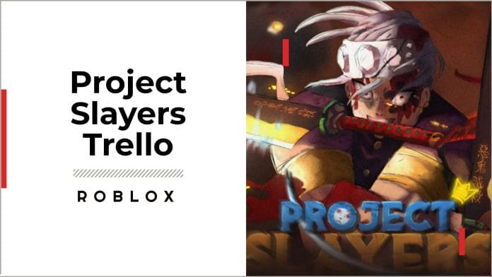 Project Slayers Trello