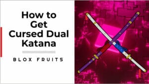 how to get cursed dual katana in blox fruits