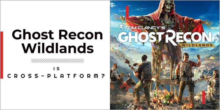 is ghost recon wildlands cross platform