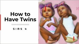How to Have Twins In Sims 4