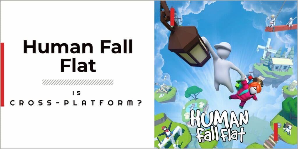 Is Human Fall Flat cross-platform