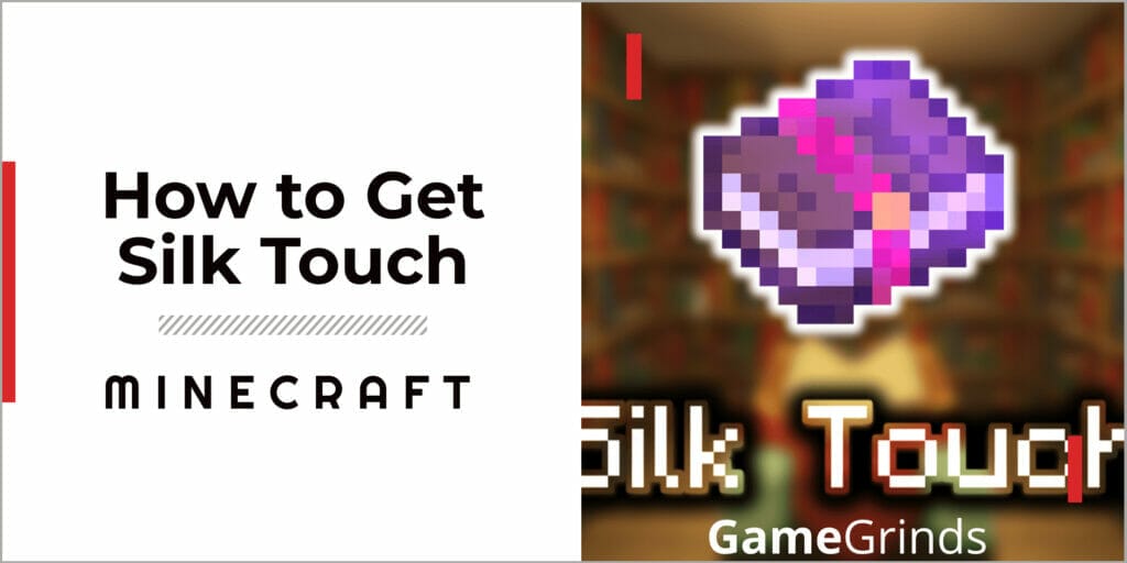 How to Get Silk Touch in Minecraft