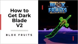 how to get Dark Blade V2 in Blox Fruits