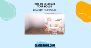 how to decorate your bloxburg house