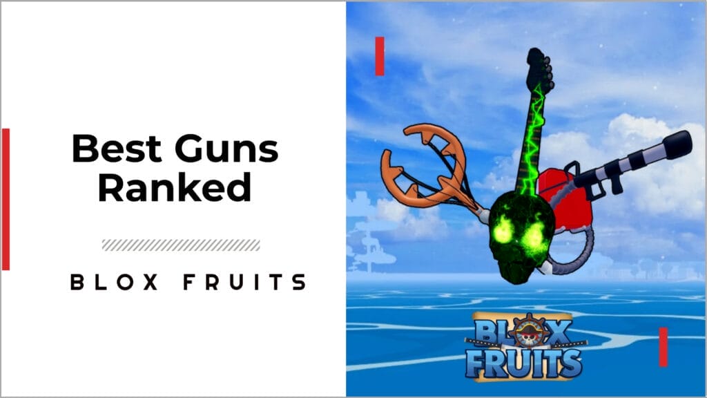 Top 10 Best Guns in Blox Fruits, Ranked 1 best guns in Blox Fruits